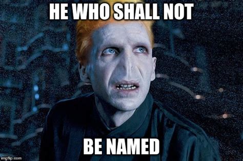 he who shall not be named.